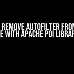 How to Remove AutoFilter from Excel File with Apache POI Library?