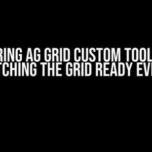 Mastering AG Grid Custom Tool Panel: Catching the Grid Ready Event