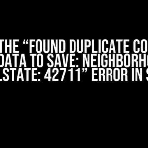 Solving the “Found duplicate columns in the data to save: neighborhoods SQLSTATE: 42711” Error in SQL