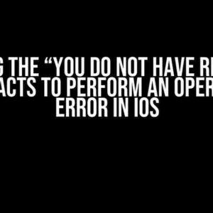 Solving the “You Do Not Have Required Contracts to Perform an Operation” Error in iOS