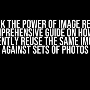 Unlock the Power of Image Reuse: A Comprehensive Guide on How to Efficiently Reuse the Same Img_path Against Sets of Photos