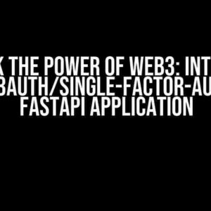 Unlock the Power of Web3: Integrate @web3auth/single-factor-auth in a FastAPI Application